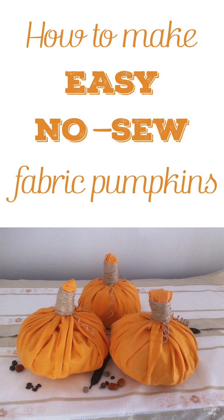 How to make easy no-sew fabric pumpkins | www.sweethings.net