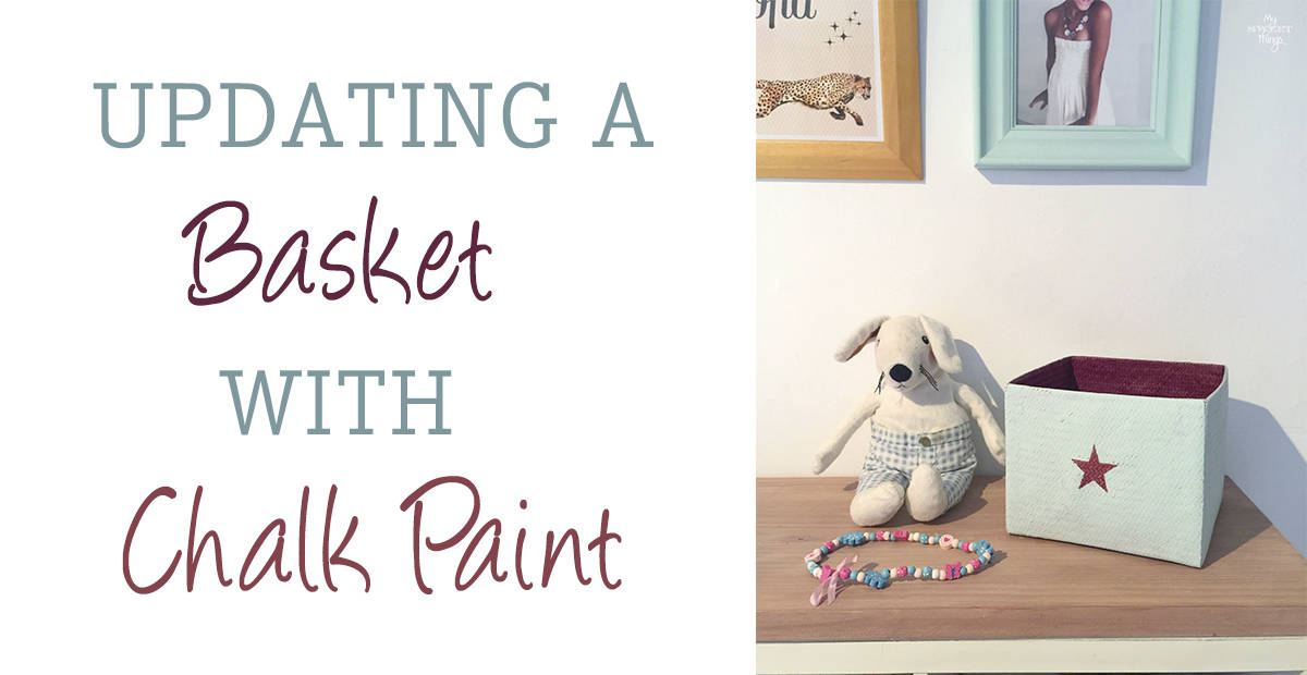 Updating a Basket With Chalk Paint • My Sweet Things